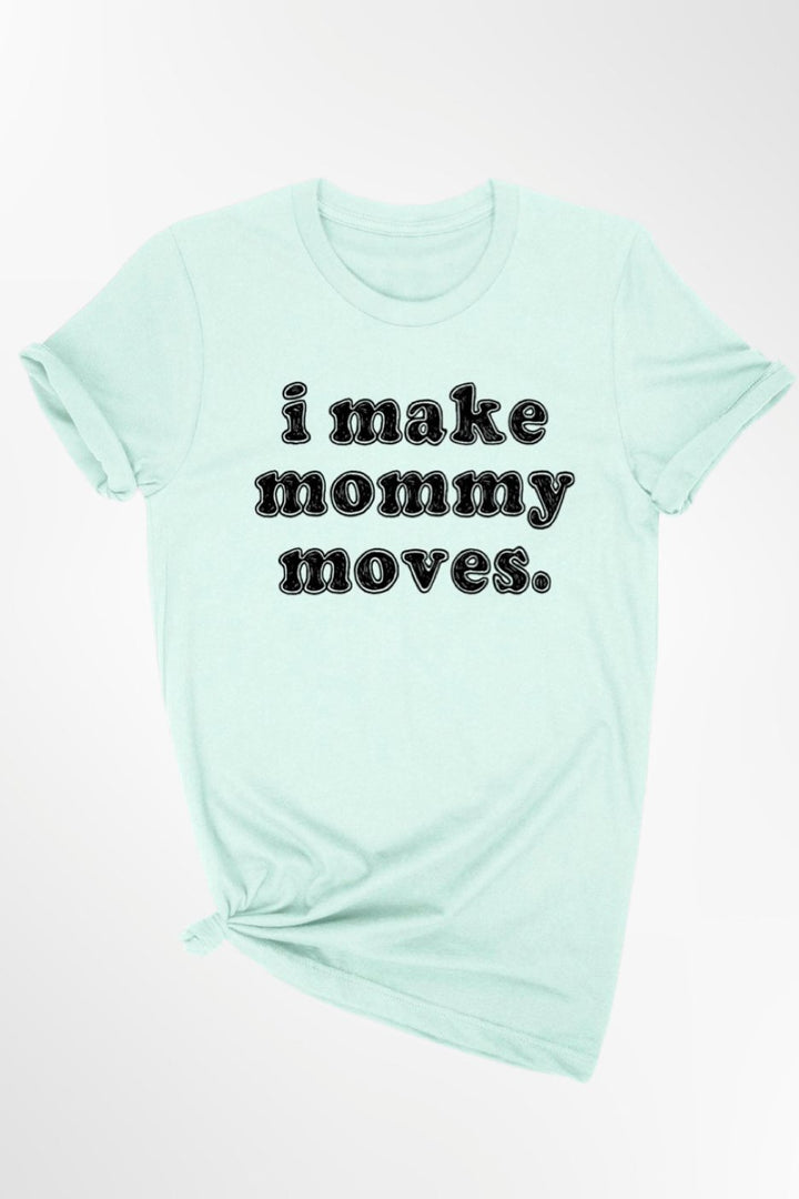 Mommy Moves Tee - Mint